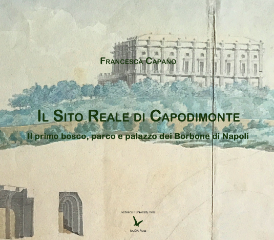 Il Sito Reale di Capodimonte. Il primo bosco, parco e palazzo dei Borbone di Napoli